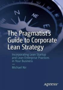 Michael Nir outlines a step-by-step framework on how to adopt lean agile, strategies for large corporations to fight and survive digital disruption in business.