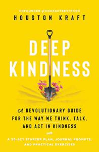 The cover of Houston Kraft's book, Deep Kindness published by Simon & Schuster