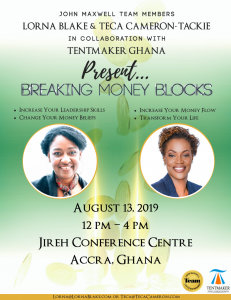 The main speakers of the Leadership and Money Mindset tagged conference will be teaming up with Tentmaker Ghana to host the event There will be two major topics of discussion at the conference and they are How to Break Your Money Blocks and How to Turn Your Skills to Dollar Bills with Lorna speaking on the former, while Teca will present the latter “Teca and I teamed up earlier this year to create Return to Ghana Virtual Summit Lorna Blake who is based in Florida, USA is an International Speaker, best-selling author, Leadership & Prosperity Mindset Coach offering Business Success programs Teca Cameron who just moved to Ghana is a Business, Career and Leadership coach for creative entrepreneurs and companies Lorna and Teca are John Maxwell Certified Coaches Teca was also quoted as saying, "Lorna and I have partnered with Tentmaker to further create an opportunity to bring together Africans in the Diaspora, with Africans on the continent to create greater opportunities for young and young at heart entrepreneurs within Ghana Tentmaker Ghana which is located in Accra, Ghana's capital, is an entrepreneurial and industry incubator business that turns ideas into economically viable ventures Conference Flyer
